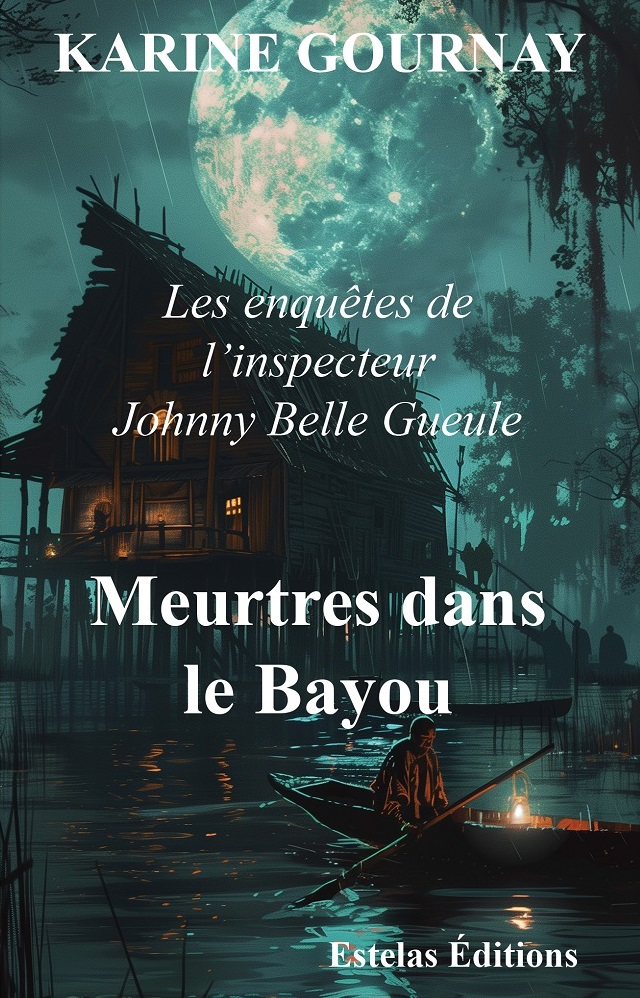Lire la suite à propos de l’article Meurtres dans le Bayou, un thriller de Karine Gournay