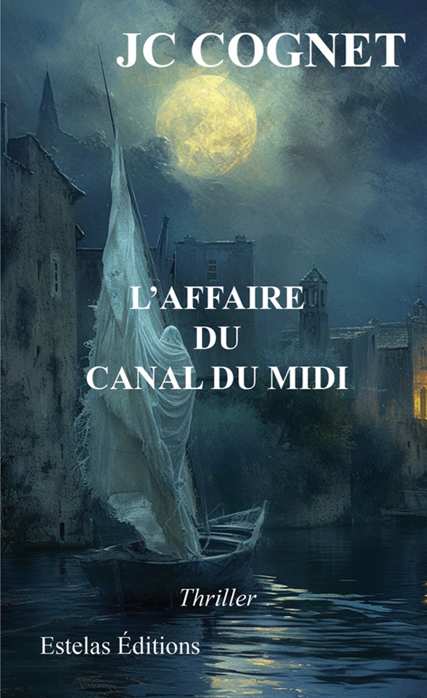 Lire la suite à propos de l’article L’Affaire du Canal du Midi, de JC Cognet (thriller)